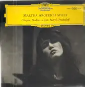 Martha Argerich - Martha Argerich Spielt Chopin · Brahms · Liszt · Ravel · Prokofieff