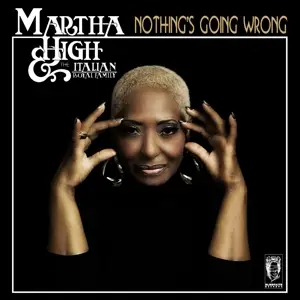 Martha High /The Italian Royal Family - Nothing's Going Wrong