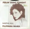 7inch Vinyl Single - Martha Hull - Feelin' Right Tonight / Fujiyama Mama