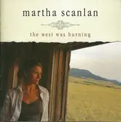Martha Scanlan - The West Was Burning