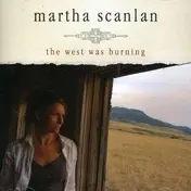 Martha Scanlan - West Was Burning