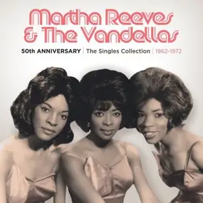 Martha Reeves - 50th Anniversary - The Singles Collection 1962-1972