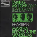 7inch Vinyl Single - Martha Reeves & The Vandellas - Taking My Love (And Leaving Me) / Heartless
