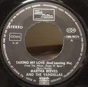 7inch Vinyl Single - Martha Reeves & The Vandellas - Taking My Love (And Leaving Me) / Heartless