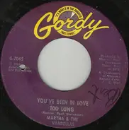 Martha Reeves & The Vandellas - You've Been In Love Too Long / Love (Makes Me Do Foolish Things)