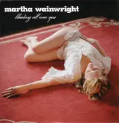 7inch Vinyl Single - Martha Wainwright - Bleeding All Over You