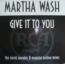 12inch Vinyl Single - Martha Wash - Give It To You (The David Morales & Maurice Joshua Mixes)
