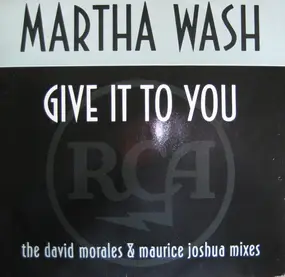 Martha Wash - Give It To You (The David Morales & Maurice Joshua Mixes)