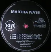 12inch Vinyl Single - Martha Wash - Give It To You (The David Morales & Maurice Joshua Mixes)