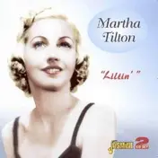 Martha Tilton - Liltin'
