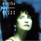 Martha Velez - Angels Of The Future/Past