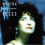 Martha Velez - Angels Of The Future/Past