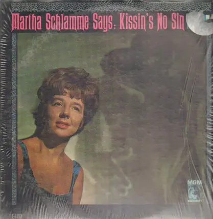 Martha Schlamme - Martha Schlamme says: Kissin's No Sin