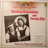 Marthely Mumenthaler & Vrenely Pfyl - Nach Em Räge Schint Sunne