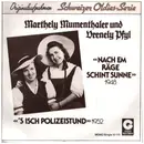 7inch Vinyl Single - Marthely Mumenthaler & Vrenely Pfyl - Nach Em Räge Schint Sunne / 's Isch Polizeistund