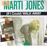 7inch Vinyl Single - Marti Jones - (If I Could) Walk Away