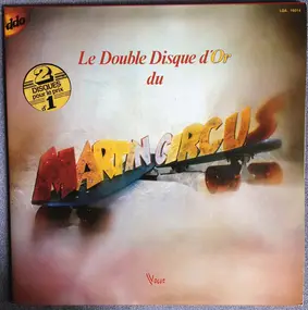 Martin Circus - Le Double Disque D'Or Du Martin Circus