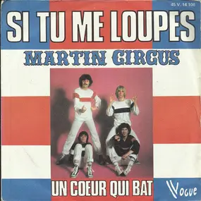 Martin Circus - Si Tu Me Loupes
