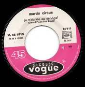 7inch Vinyl Single - Martin Circus - Je M'Eclate Au Sénégal / Moi J'Aime Bien Prendre Mon Pied