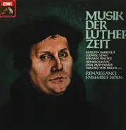 Agricola / Senfl / Walter / Hofhaimer a.o. - Musik Der Luther-Zeit