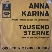 7inch Vinyl Single - Martin Böttcher & Sein Orchester - Anna Karina / Tausend Sterne - Mono