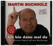 Double CD - Martin Buchholz - Ich bin dann mal da