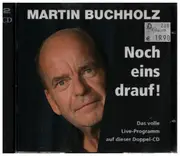 Double CD - Martin Buchholz - Noch eins drauf!