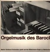 Martin Gotthard Schneider - Orgelmusik des Barock