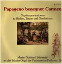 LP - Martin Gotthard Schneider - Papageno Begegnet Carmen