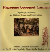 LP - Martin Gotthard Schneider - Papageno Begegnet Carmen