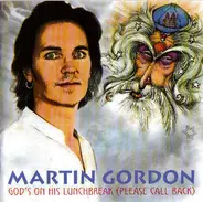 Martin Gordon - God's On His Lunchbreak (Please Call Back)