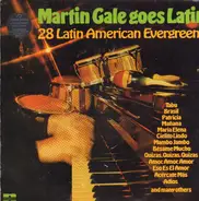 Martin Gale - Martin Gale Goes Latin : 28 Latin-American Evergreens