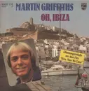7inch Vinyl Single - Martin Griffiths - Oh, Ibiza
