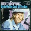7inch Vinyl Single - Martin Griffiths - Sittin' On The Dock Of The Bay