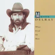 Martin Delray - What Kind of Man