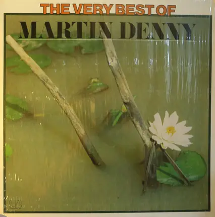 Martin Denny - The Very Best Of Martin Denny