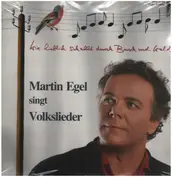 Martin Egel singt Volkslieder