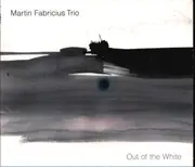 CD - Martin Fabricius Trio - Out Of The White - Digipak