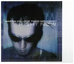 Martin Kollers Third Movement - Right Now