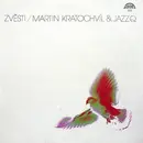 LP - Martin Kratochvíl & Jazz Q - Zv?sti - unplayed