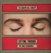 Martin Hall - Cutting Through (The Final Recordings)