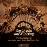 Muffat / Mozart / Knecht / Labor / Mendelssohn - Die Orgeln Von Wilhering