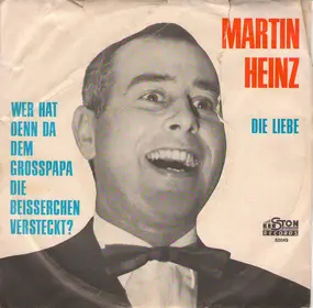 Martin Heinz - Wer Hat Denn Da Dem Grosspapa Die Beisserchen Versteckt?