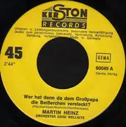 7inch Vinyl Single - Martin Heinz - Wer Hat Denn Da Dem Grosspapa Die Beisserchen Versteckt?