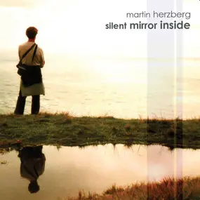 Martin Herzberg - Silent Mirror Inside