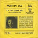7inch Vinyl Single - Martin Jay - It's The Funny Way