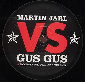 Martin Jarl vs. Gus Gus - Moonstruck