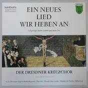 Martin Luther - Ein Neues Lied Wir Heben An. Lobgesänge Martin Luthers Und Seiner Zeit