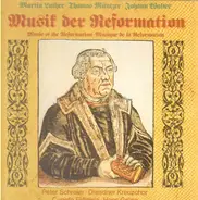 Martin Luther , Johann Walter, a.o. - Musik der Reformation