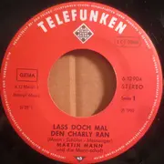 7inch Vinyl Single - Martin Mann Und Die Mann-schaft - Lass Doch Mal Den Charly Ran